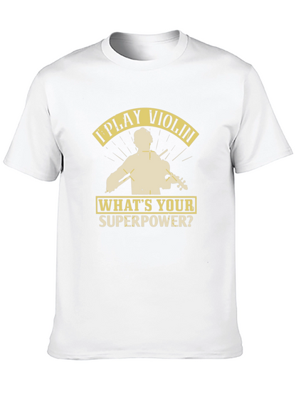 I Play Violin Whats Your Superpower? T-Shirt