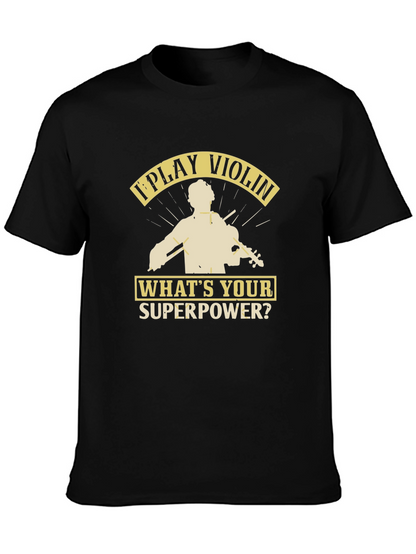 I Play Violin Whats Your Superpower? T-Shirt
