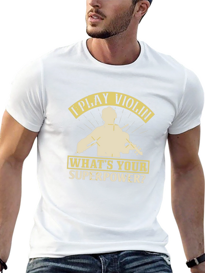I Play Violin Whats Your Superpower? T-Shirt