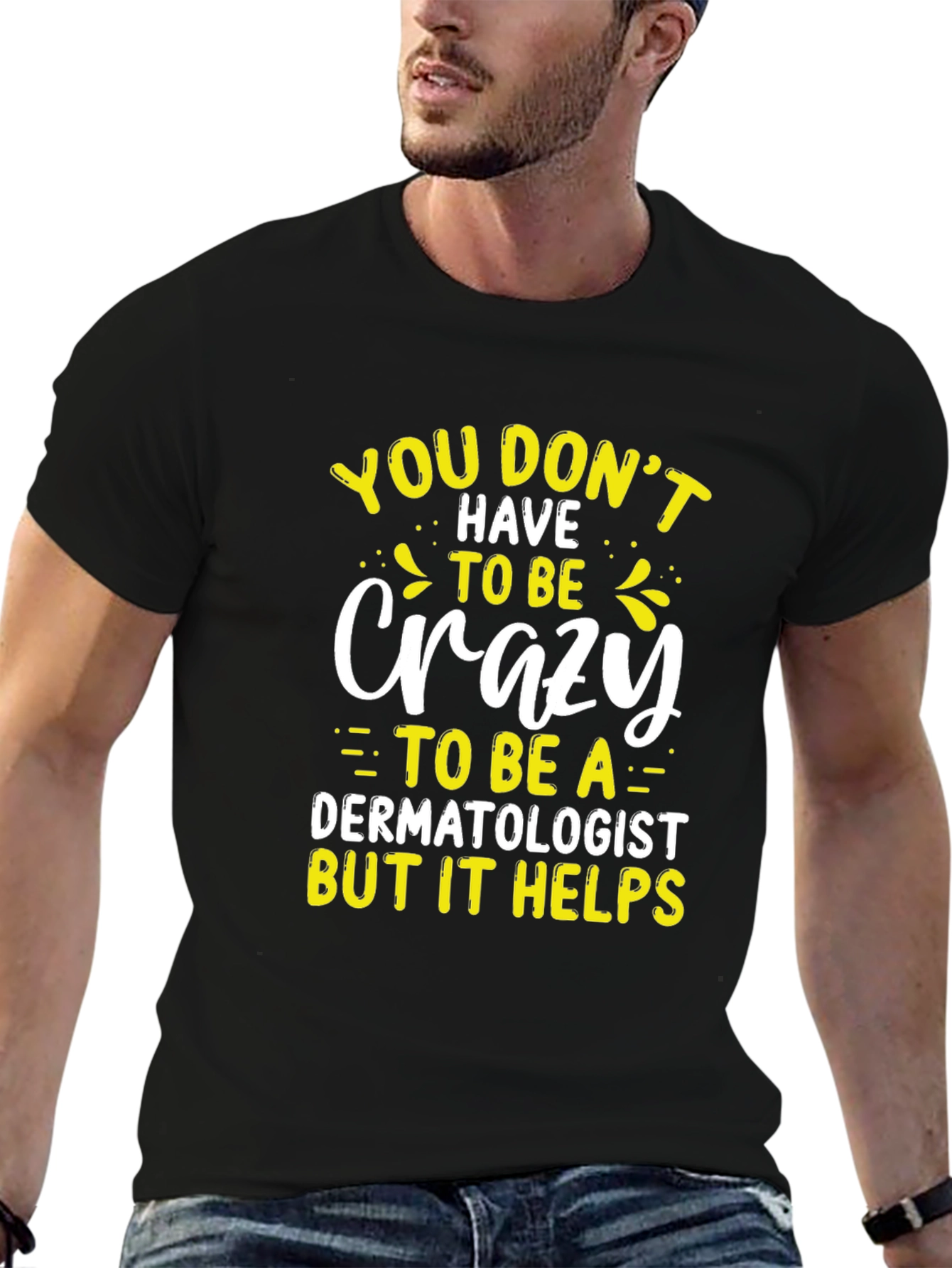Crazy Dermatologist Graphic Tee - Funny Doctor T-Shirt