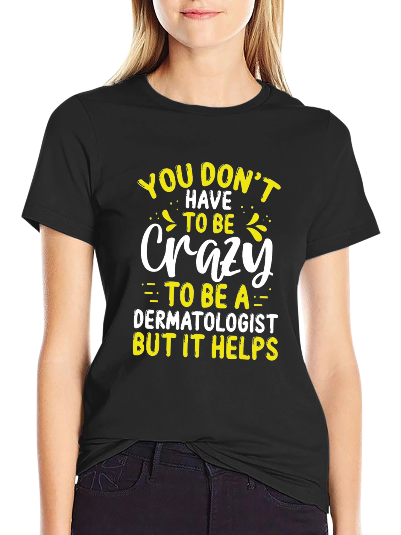 Crazy Dermatologist Graphic Tee - Funny Doctor T-Shirt