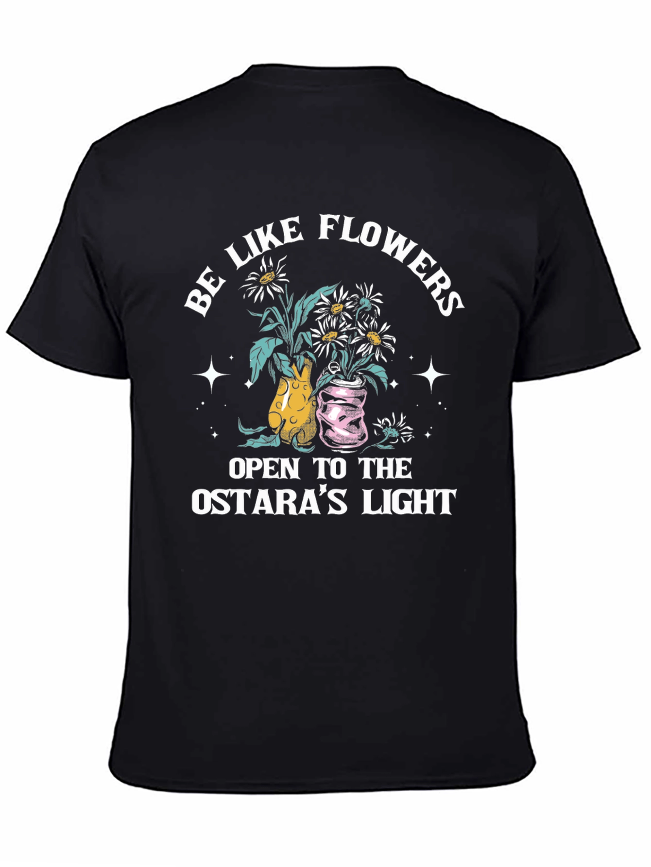 Be Like Flowers Ostaras Light Graphic Tee