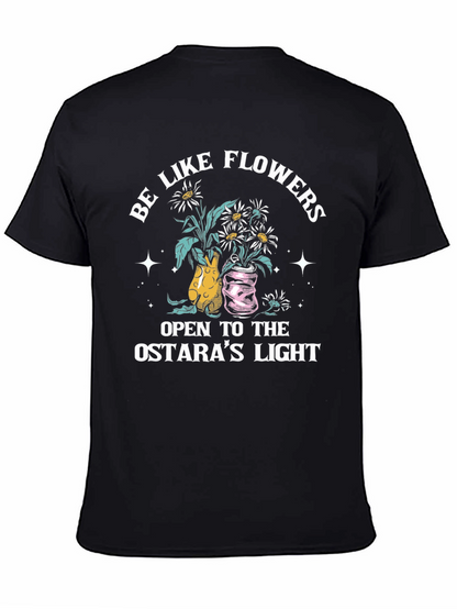 Be Like Flowers Ostaras Light Graphic Tee