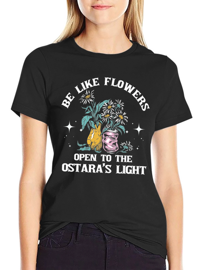 Be Like Flowers Ostaras Light Graphic Tee