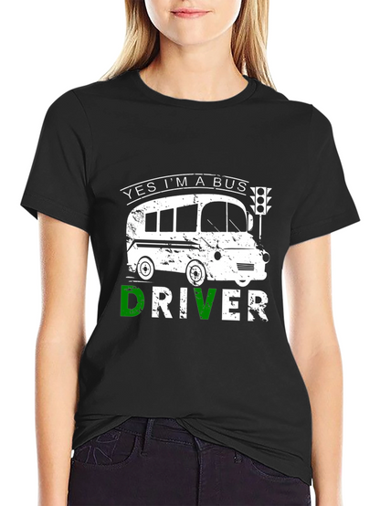 Yes Im A Bus Driver T-Shirt