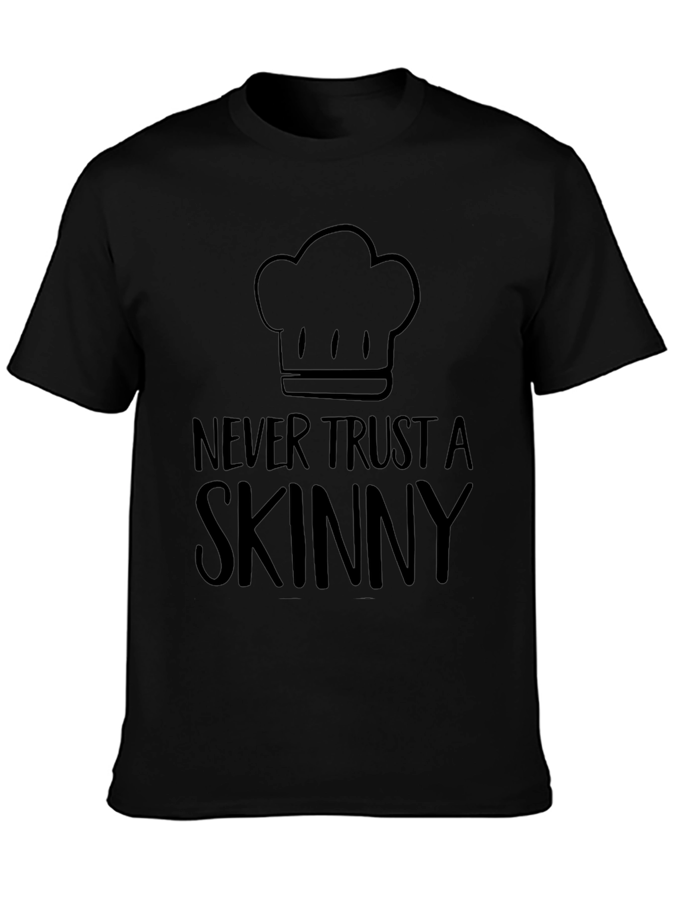 Funny Chef T-Shirt - Never Trust a Skinny Chef