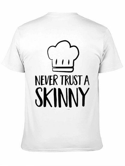 Funny Chef T-Shirt - Never Trust a Skinny Chef