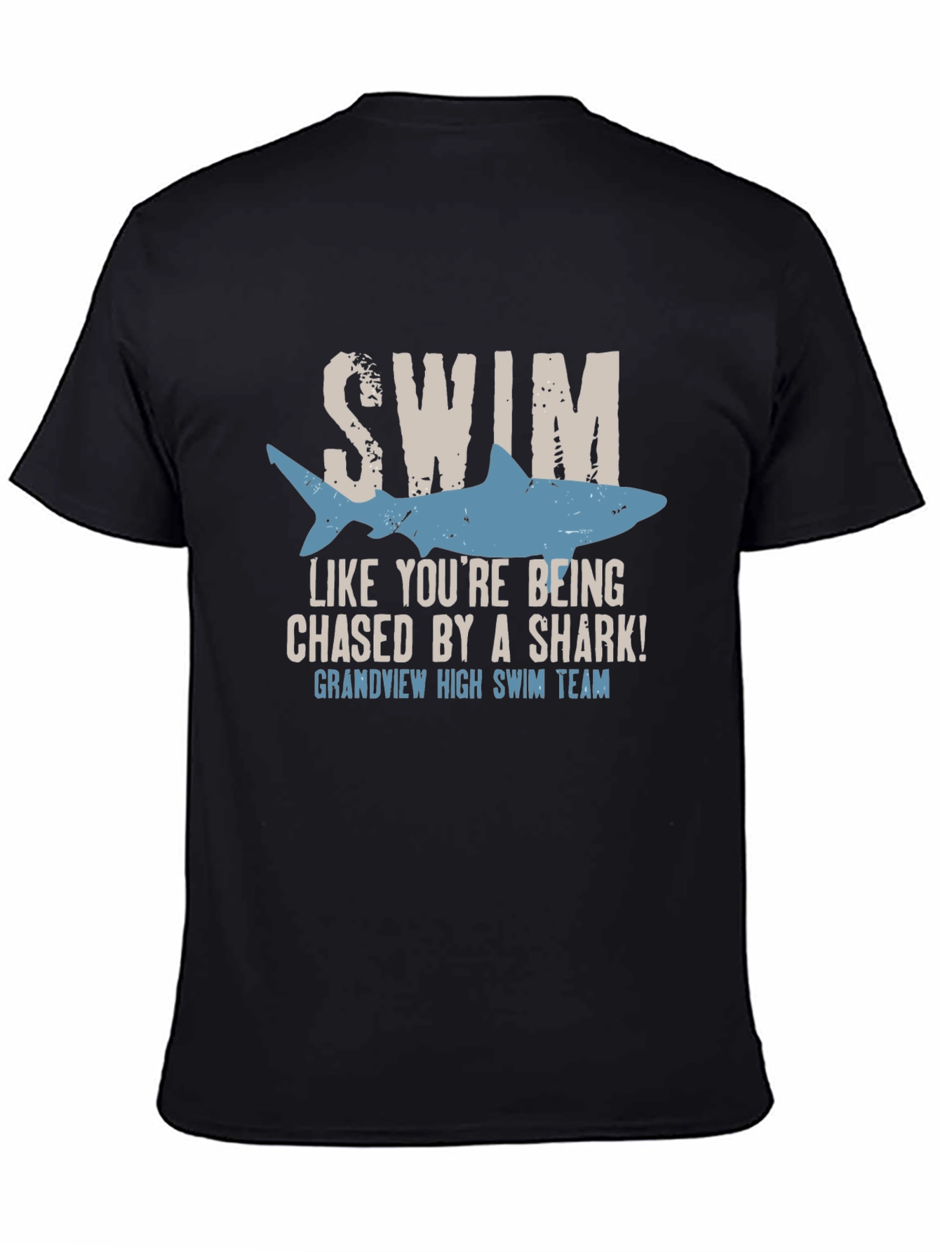 Swim Like Youre Being Chased By A Shark T-Shirt