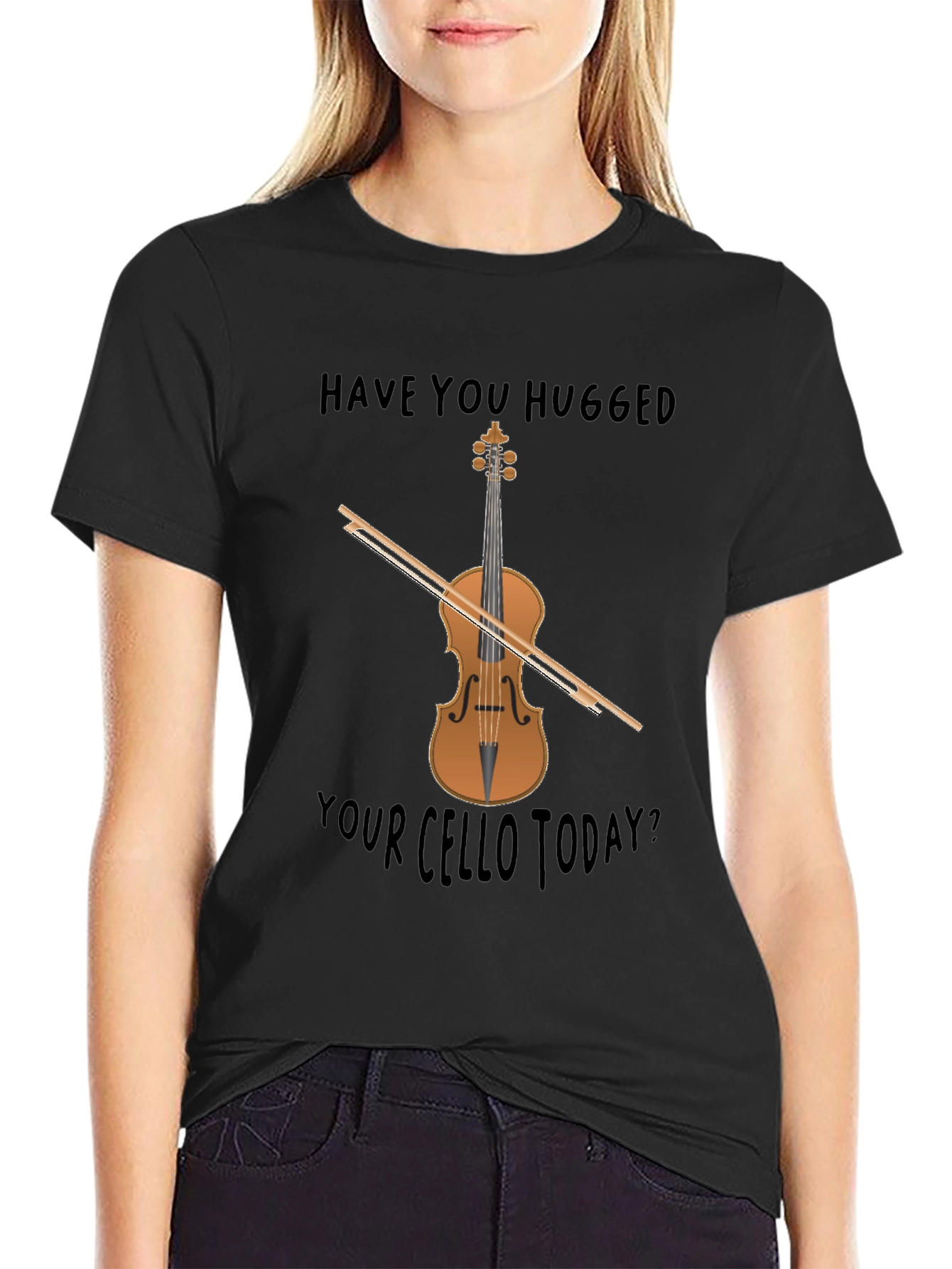 Have You Hugged Your Cello Today? T-Shirt
