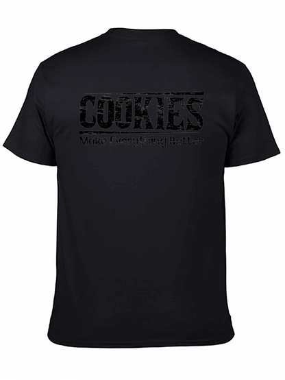 Cookies Make Everything Better - Graphic Tee