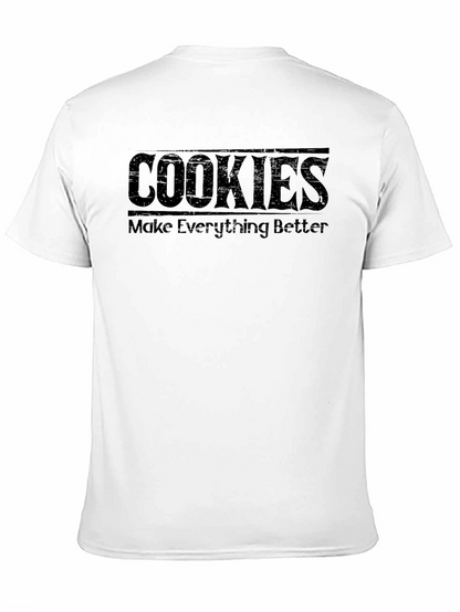 Cookies Make Everything Better - Graphic Tee