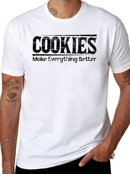 Cookies Make Everything Better - Graphic Tee