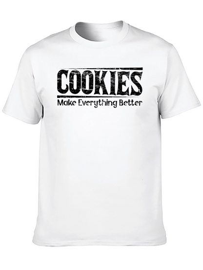 Cookies Make Everything Better - Graphic Tee