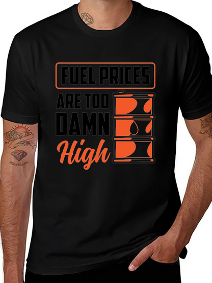 Fuel Prices Too Damn High T-Shirt
