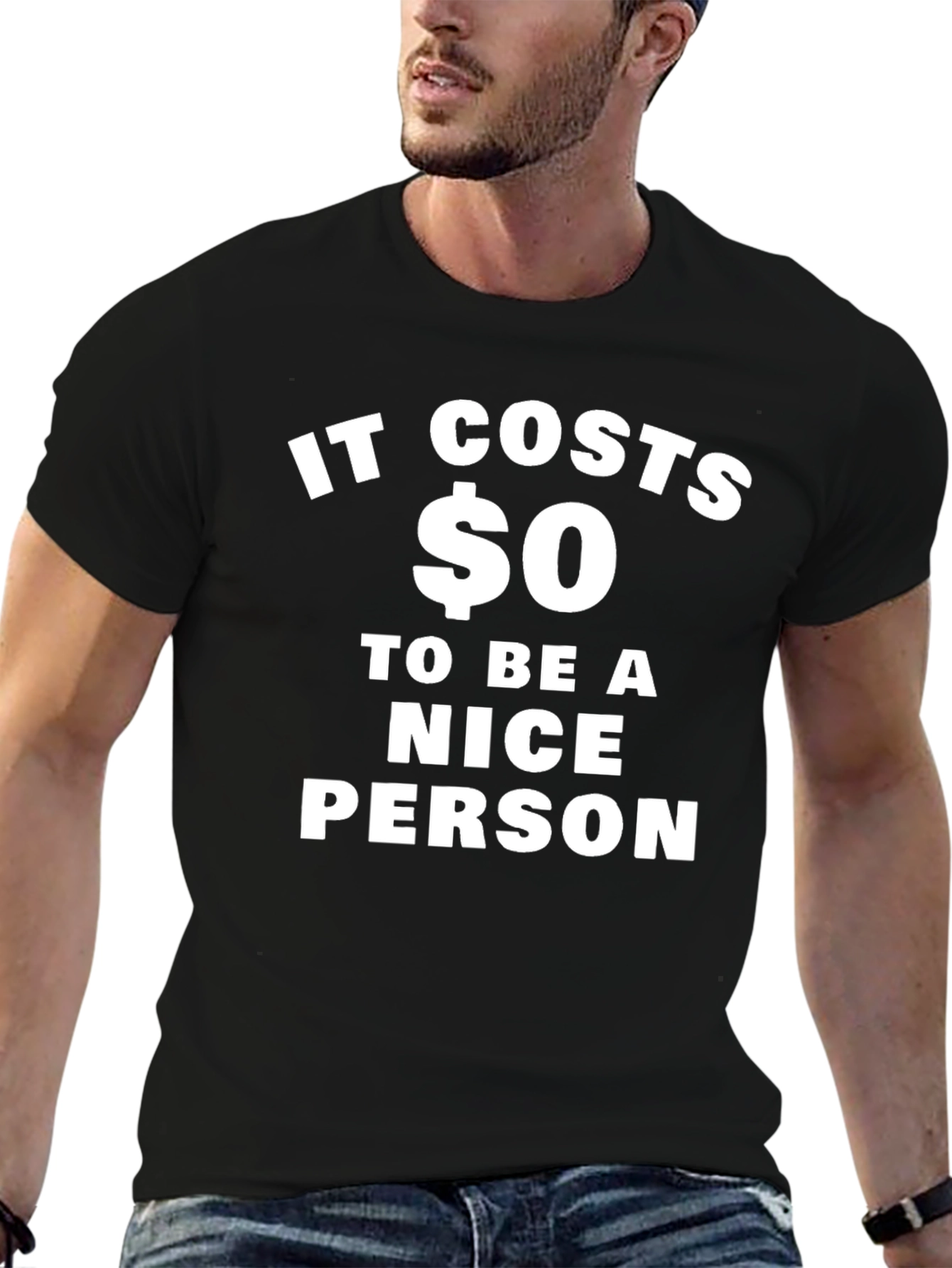 It Costs $0 To Be A Nice Person T-Shirt