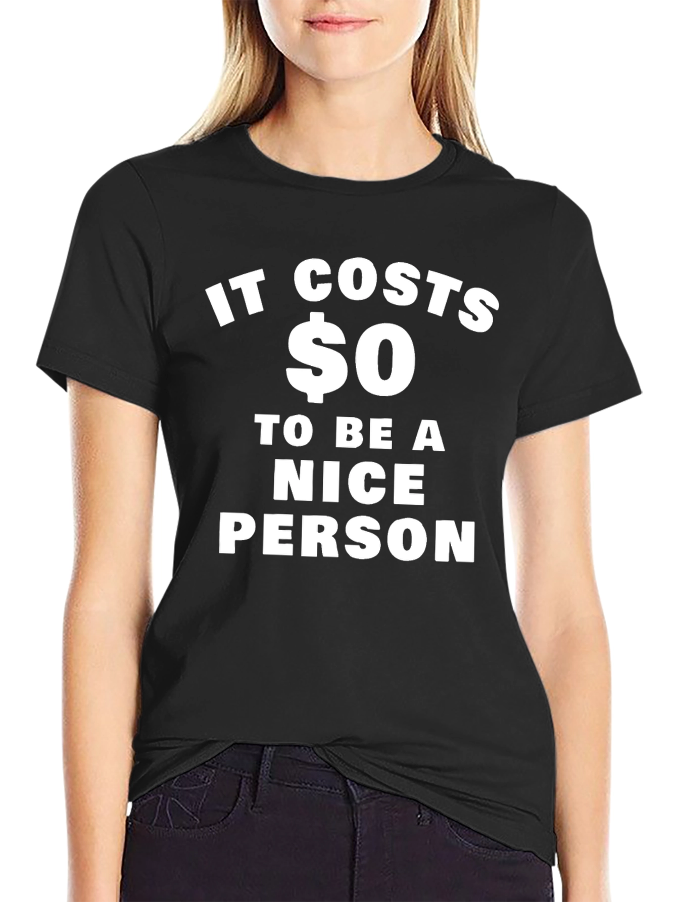 It Costs $0 To Be A Nice Person T-Shirt