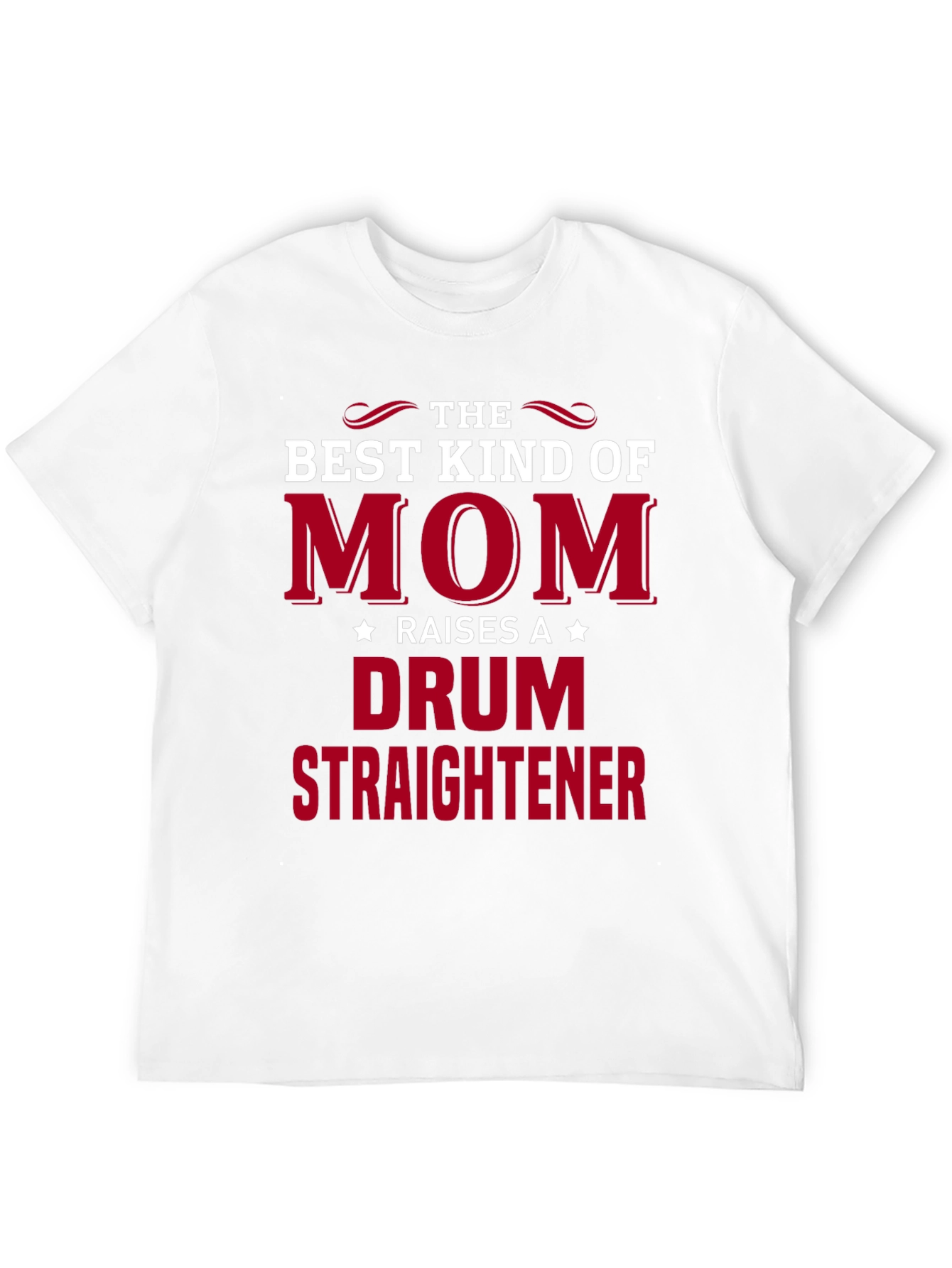 Best Kind of Mom Drum Straightener T-Shirt