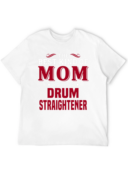 Best Kind of Mom Drum Straightener T-Shirt