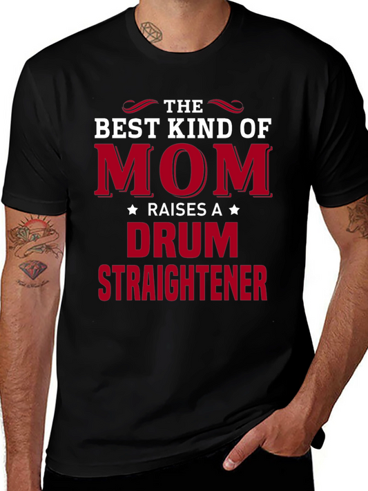 Best Kind of Mom Drum Straightener T-Shirt