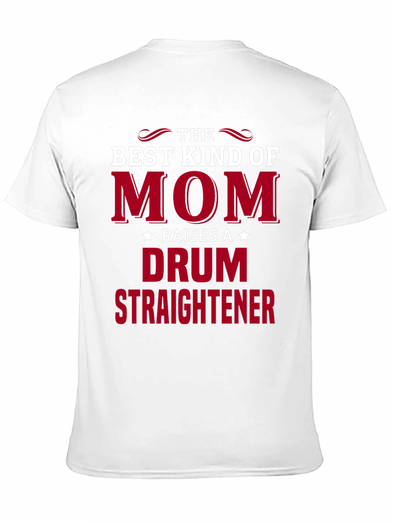 Best Kind of Mom Drum Straightener T-Shirt
