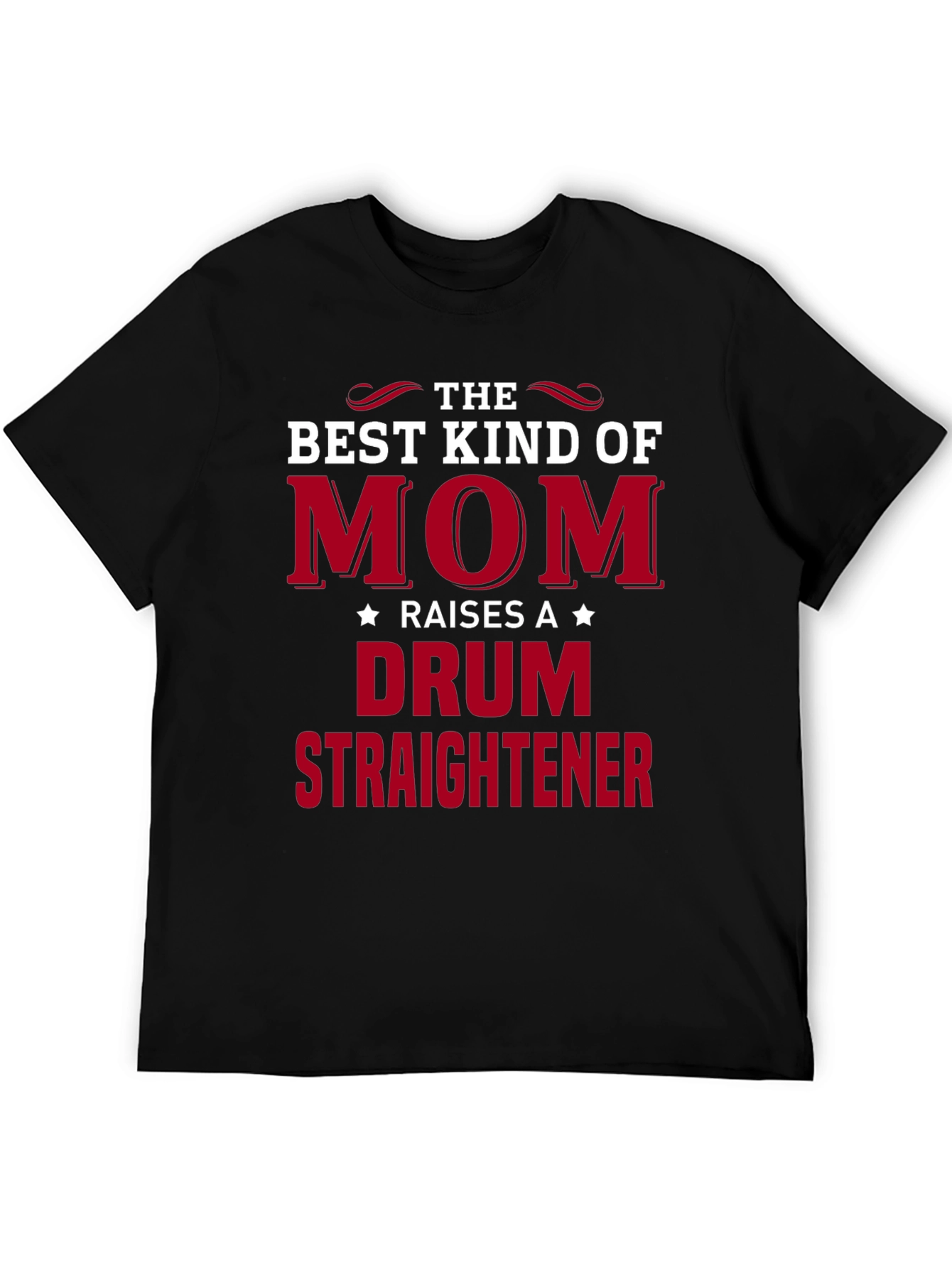Best Kind of Mom Drum Straightener T-Shirt