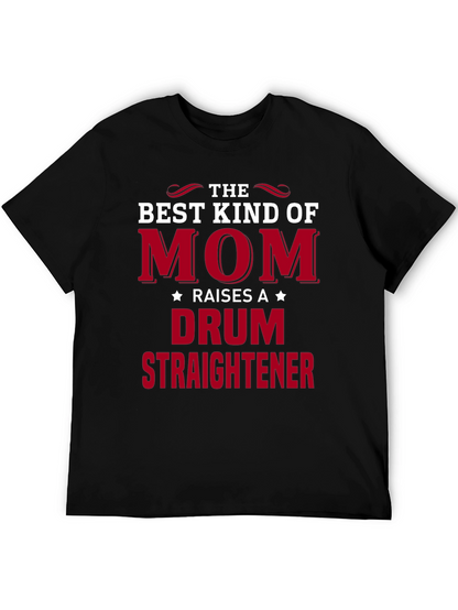 Best Kind of Mom Drum Straightener T-Shirt