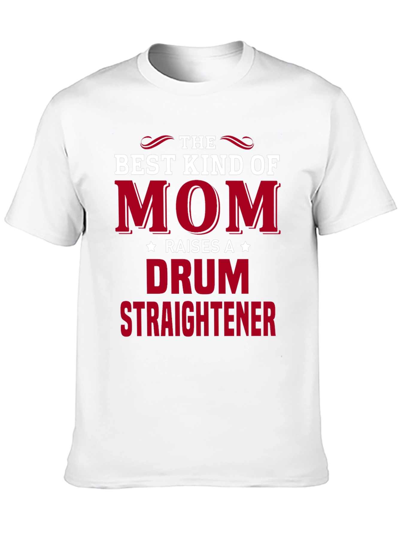 Best Kind of Mom Drum Straightener T-Shirt