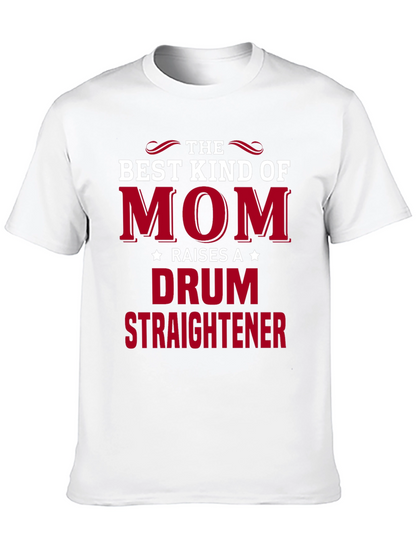 Best Kind of Mom Drum Straightener T-Shirt