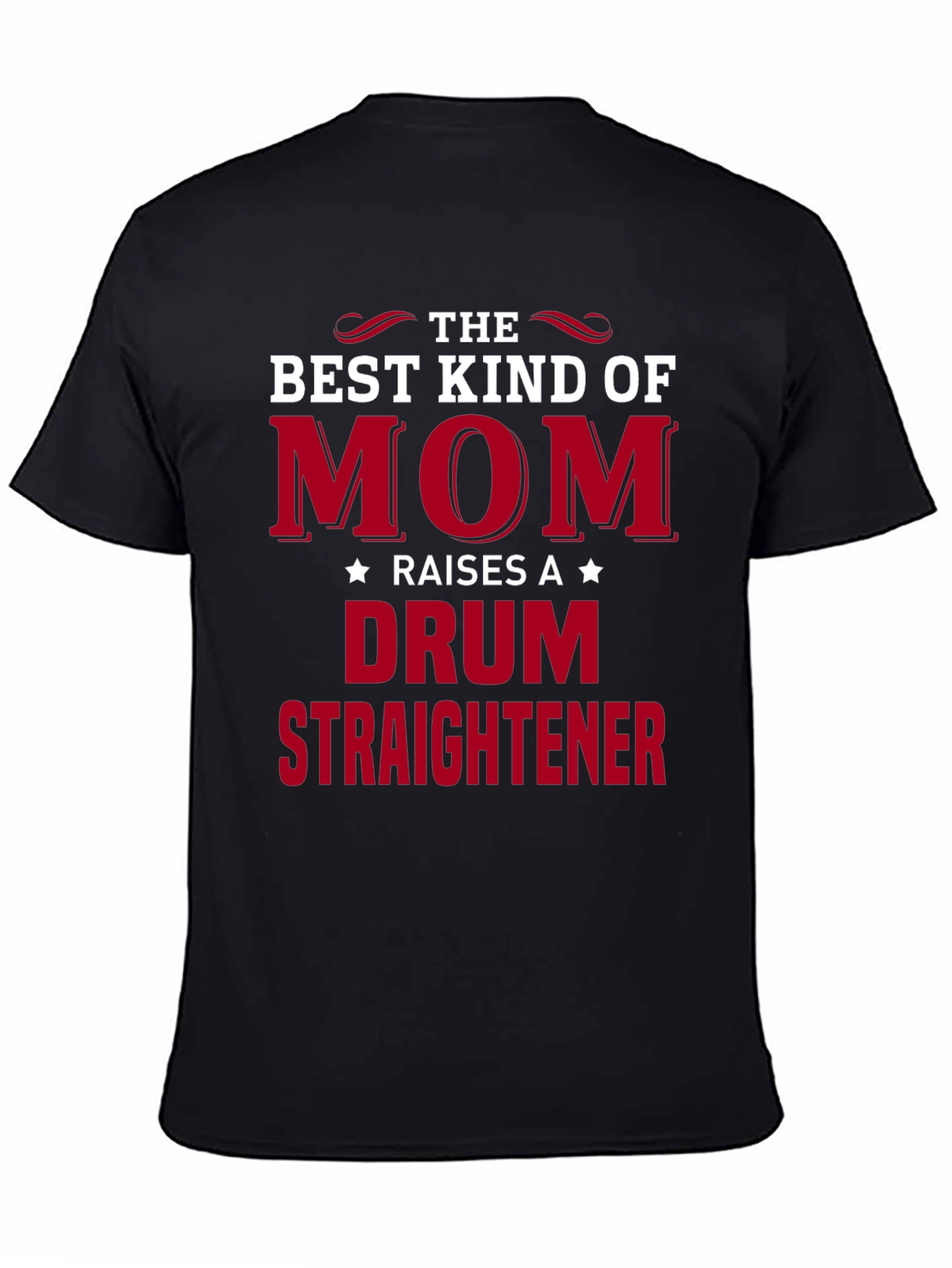 Best Kind of Mom Drum Straightener T-Shirt