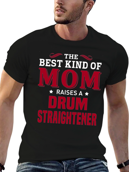 Best Kind of Mom Drum Straightener T-Shirt