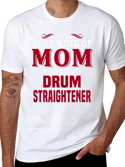 Best Kind of Mom Drum Straightener T-Shirt