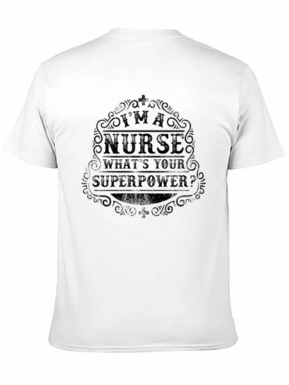 Im a Nurse Whats Your Superpower Black T-Shirt