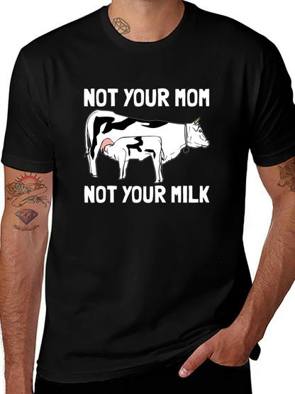 Not Your Mom Not Your Milk Graphic Tee