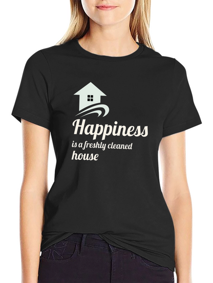 Happiness Freshly Cleaned House Black T-Shirt