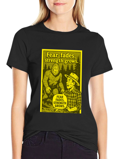 Fear Fades Strength Grows T-Shirt