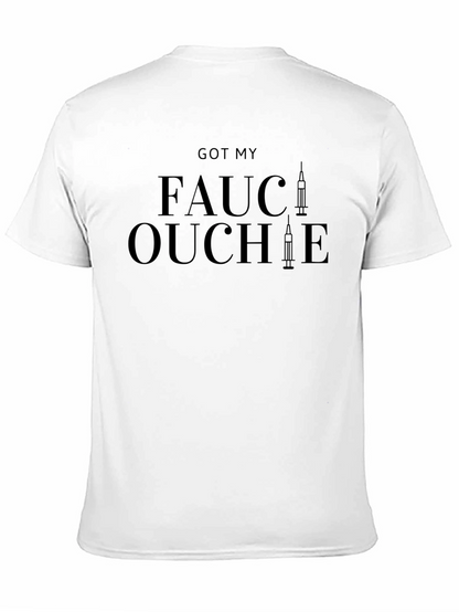 Got My Fauci Ouchie T-Shirt - Vaccine Humor