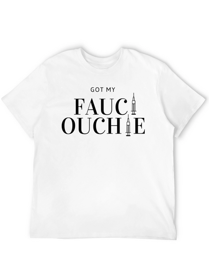 Got My Fauci Ouchie T-Shirt - Vaccine Humor