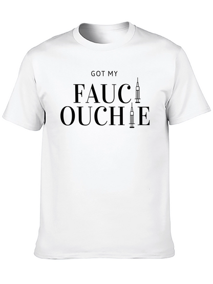 Got My Fauci Ouchie T-Shirt - Vaccine Humor