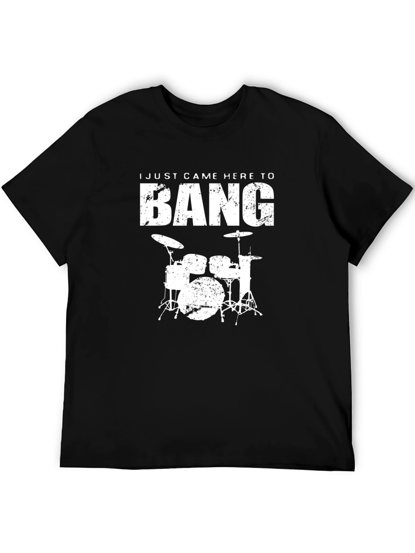 I Just Came Here to Bang Drums T-Shirt
