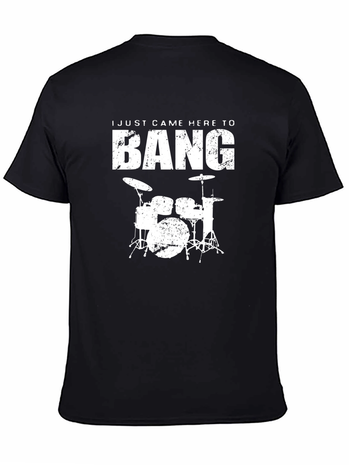 I Just Came Here to Bang Drums T-Shirt
