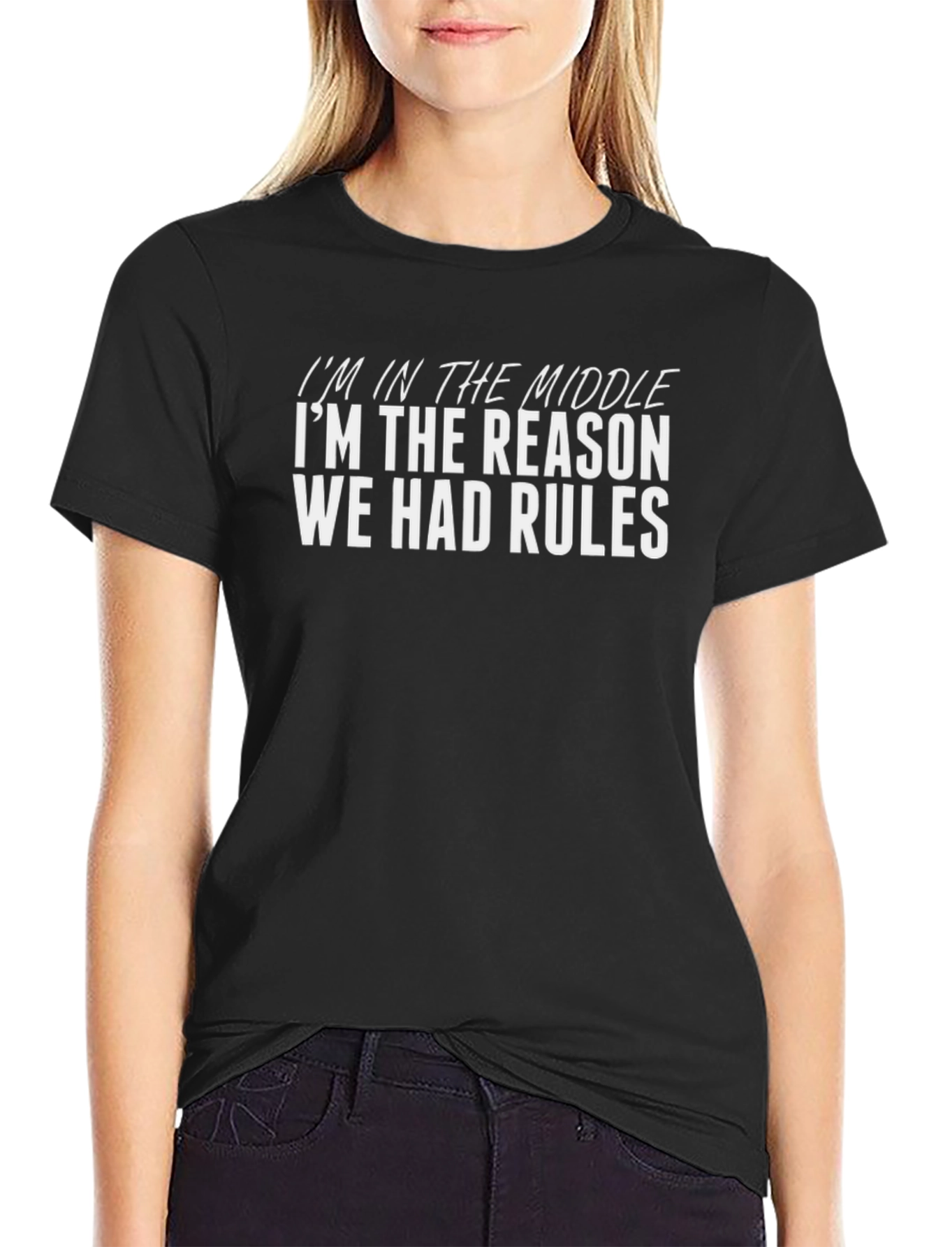 Im The Reason We Had Rules T-Shirt