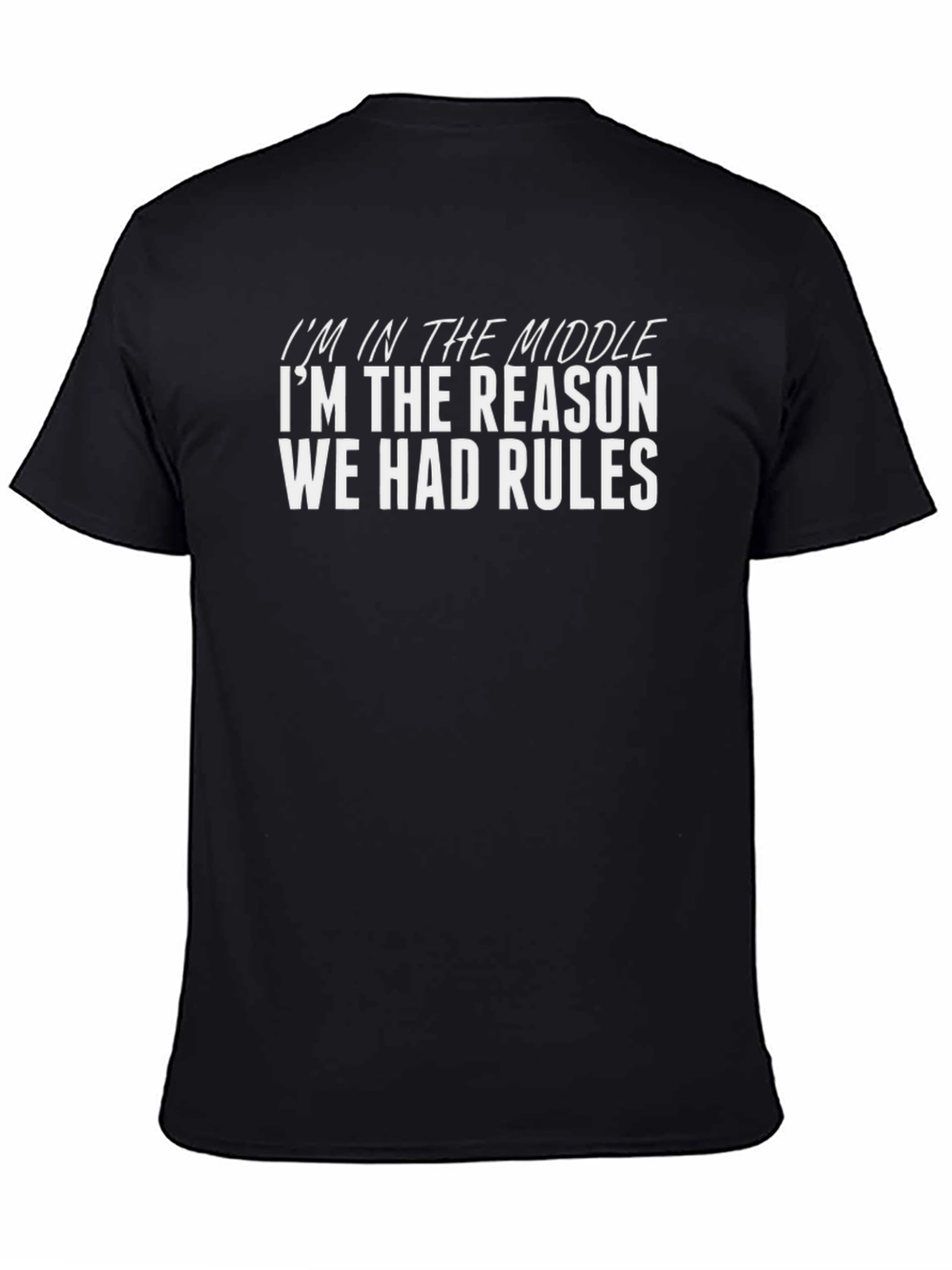 Im The Reason We Had Rules T-Shirt
