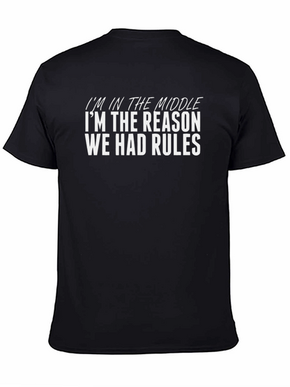 Im The Reason We Had Rules T-Shirt