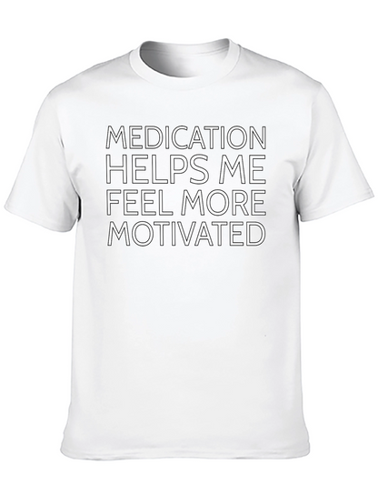 Motivational Medication T-Shirt
