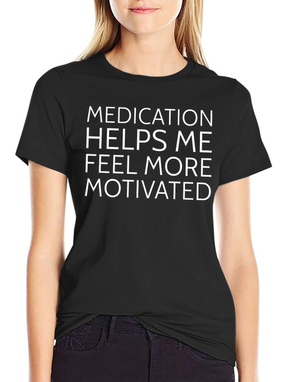 Motivational Medication T-Shirt