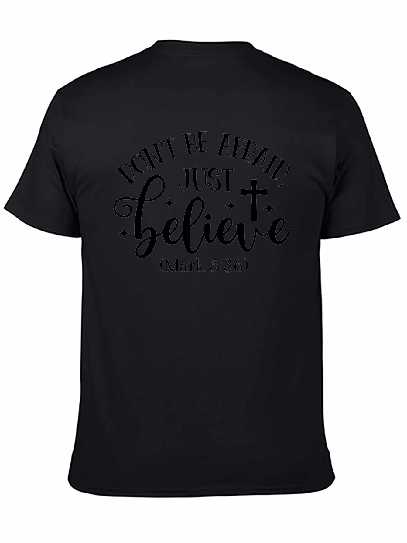 Dont Be Afraid Believe Graphic T-Shirt