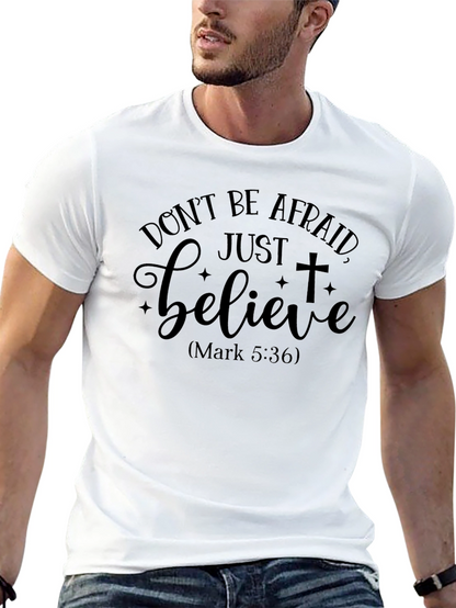 Dont Be Afraid Believe Graphic T-Shirt