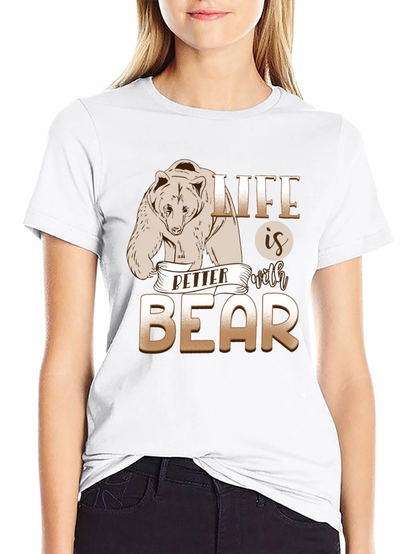 Life is Better With Bear Graphic T-Shirt