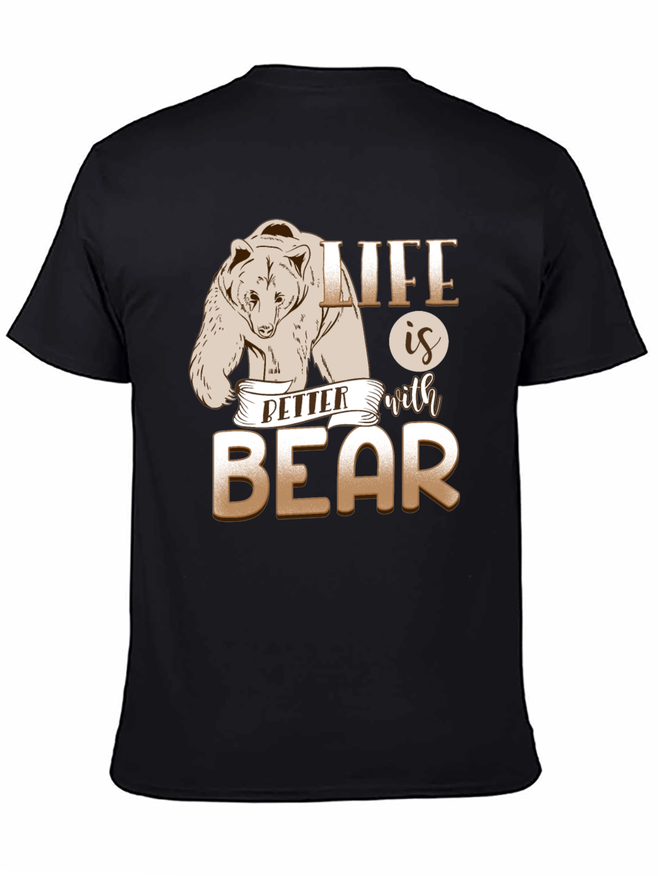 Life is Better With Bear Graphic T-Shirt