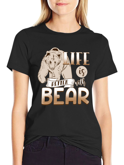 Life is Better With Bear Graphic T-Shirt